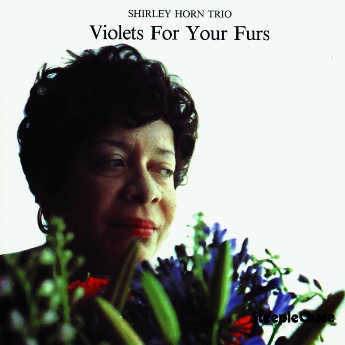 Shirley Horn - Violets For Your Furs